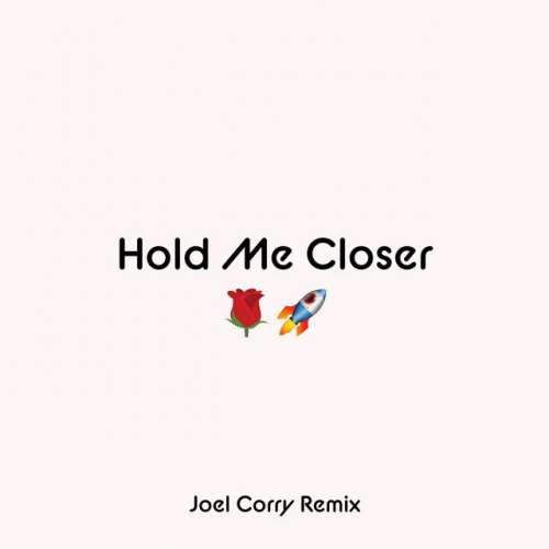 Hold Me Closer - Joel Corry Remix